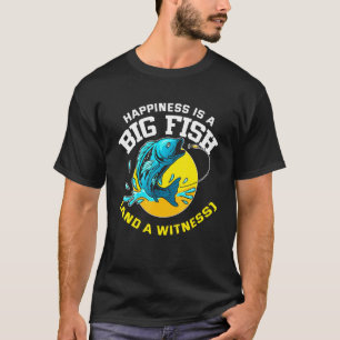 Glück Ist Ein Großer Fisch Und Ein Zeuge - Angeln T-Shirt