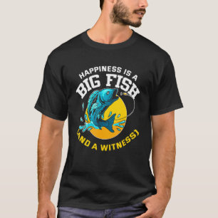 Glück Ist Ein Großer Fisch Und Ein Zeuge - Angeln T-Shirt