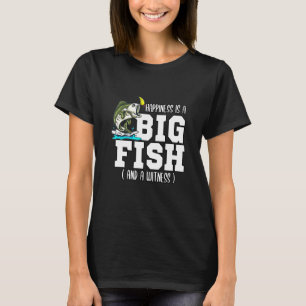 Glück Ist Ein Großer Fisch Und Ein Zeuge Fischer T-Shirt