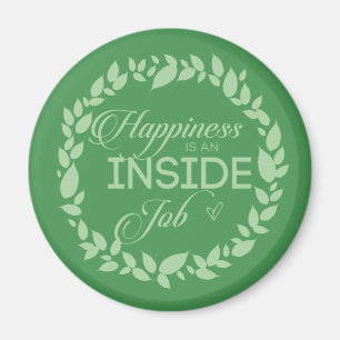 Glück ist ein innerer Job-Green-Kranz-Magnet Magnet