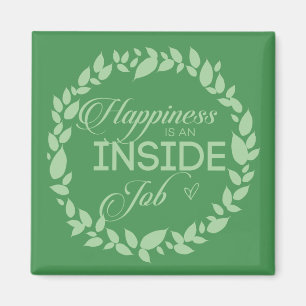 Glück ist ein innerer Job-Green-Kranz-Magnet Magnet