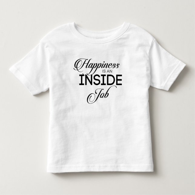 Glück ist ein innerer Job Kleinkind T-shirt (Vorderseite)