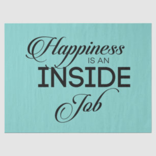 Glück ist ein innerer Job Seidenpapier