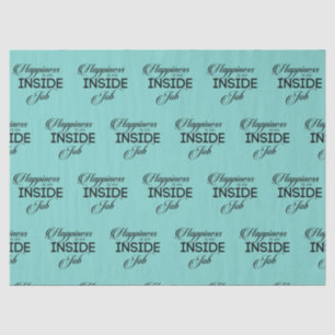 Glück ist ein innerer Job Seidenpapier