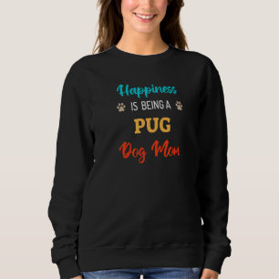 Glück ist ein Mops Hund Mama Sweatshirt