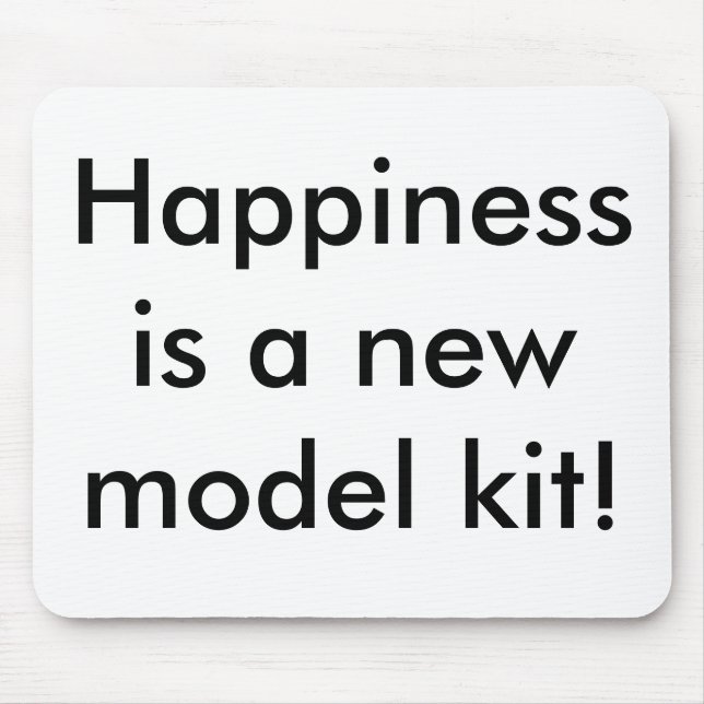 Glück ist ein neues Modell Kit! Mousepad (Vorne)