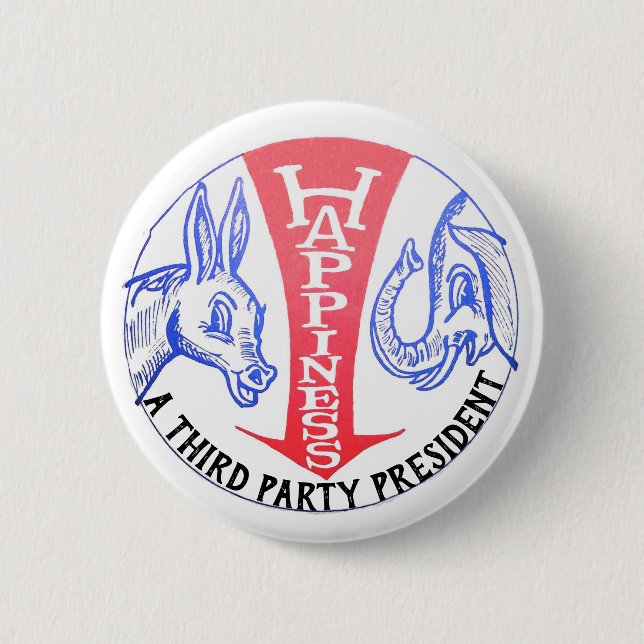 Glück ist ein Präsident des dritten Party Button (Vorderseite)