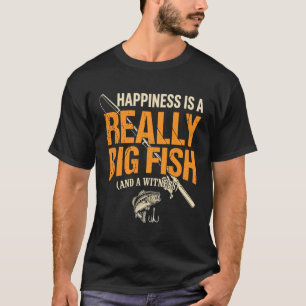 Glück ist ein wirklich großer Fisch (und ein Zeuge T-Shirt