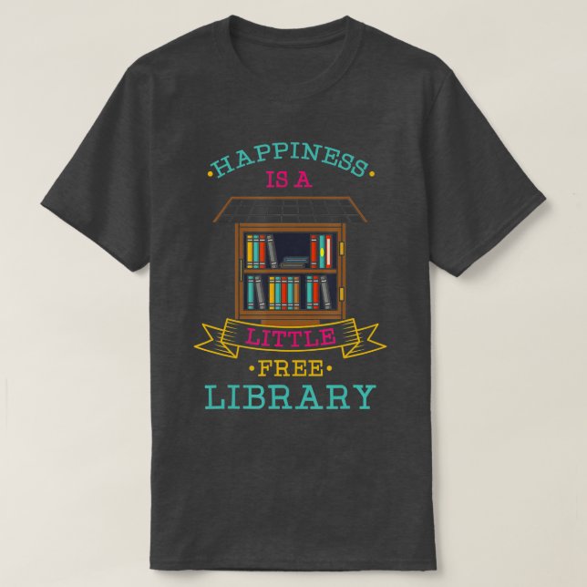 Glück ist eine kleine freie Bibliothek T-Shirt (Design vorne)