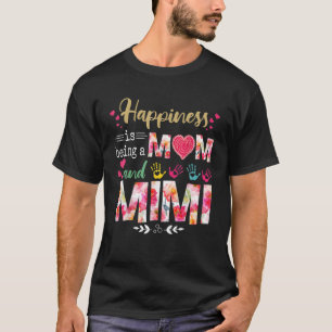 Glück ist eine Mama und Mimi Blume Mutter. T-Shirt