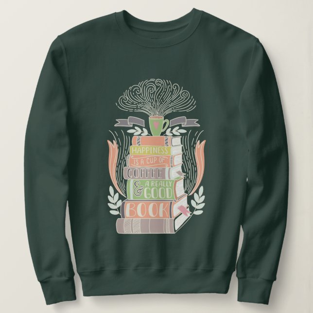 "Glück ist eine Tasse Kaffee und ein gutes Buch" Sweatshirt (Design vorne)