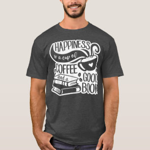 Glück ist eine Tasse Kaffee und ein gutes Buch T-Shirt