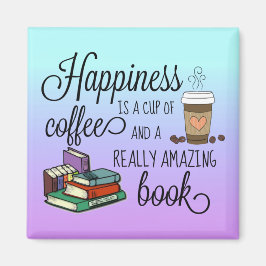 Glück ist eine Tasse Kaffee und ein Phantastisches Magnet