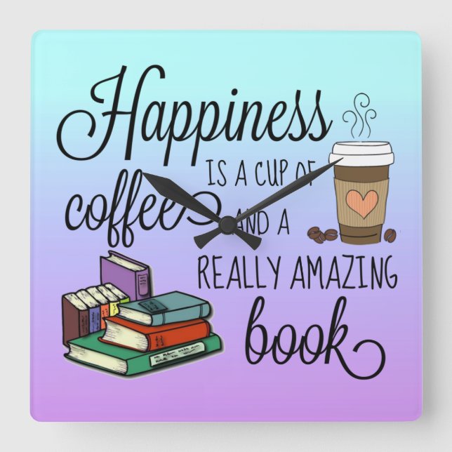 Glück ist eine Tasse Kaffee und ein Phantastisches Quadratische Wanduhr (Vorderseite)