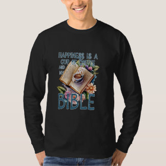 Glück ist eine Tasse Kaffee und mein Bibelgott Fai T-Shirt