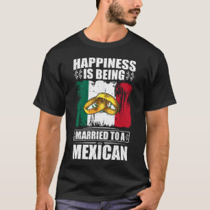 Glück ist einem Mexikaner Verheiratet T-Shirt