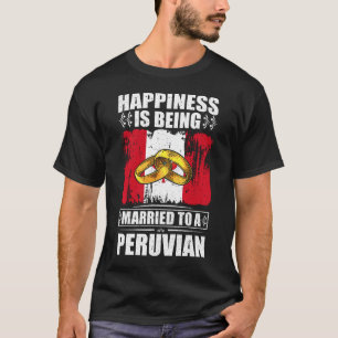 Glück ist einem Peruaner Verheiratet T-Shirt