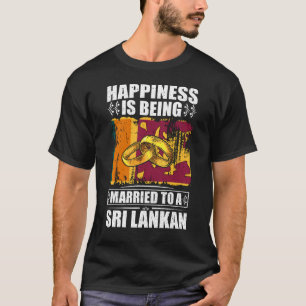 Glück ist einem Sri-Lanker Verheiratet T-Shirt