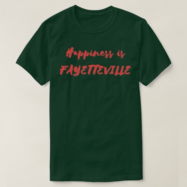 Glück ist Fayetteville T-Shirt (Design vorne)