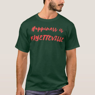 Glück ist Fayetteville T-Shirt