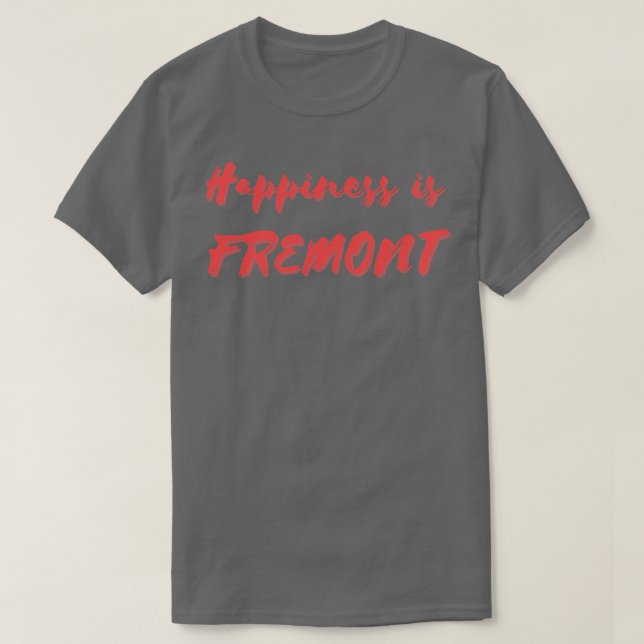 Glück ist Fremont T-Shirt (Design vorne)