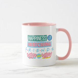 Glück ist FRIENDS™ wieder und wieder zu schauen Tasse