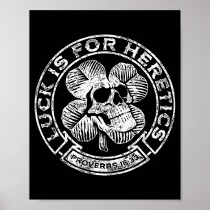 Glück ist für Häretiker Sprüche 16_33 St. Patrick' Poster