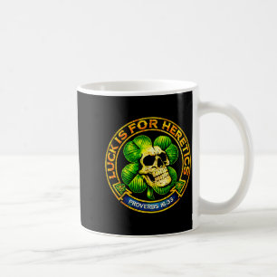Glück ist für Ketzer Shamrock-Schädel Sprüche 16 3 Kaffeetasse