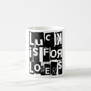 Glück ist für Verlierer Funny Zitat schwarze Typog Kaffeetasse