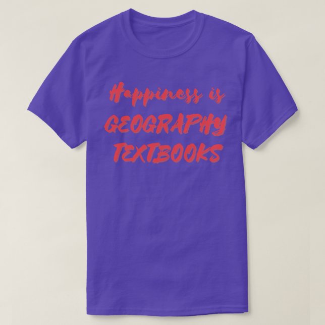 Glück ist Geographische Lehrbücher T-Shirt (Design vorne)