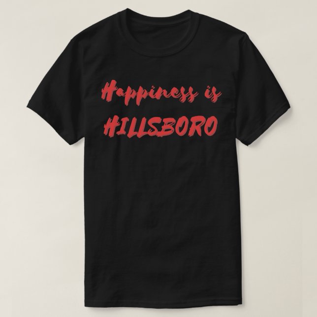 Glück ist Hillsboro T-Shirt (Design vorne)