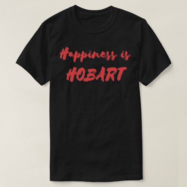 Glück ist Hobart T-Shirt (Design vorne)