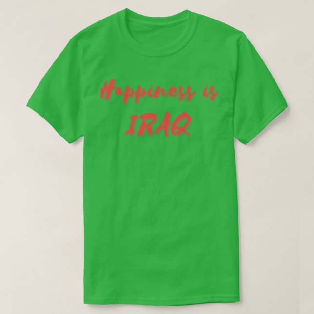 Glück ist Irak T-Shirt (Design vorne)