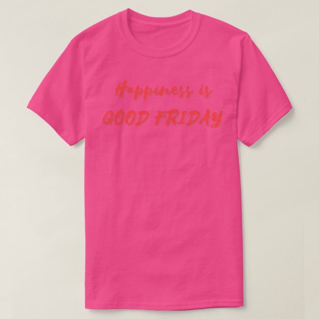 Glück ist Karfreitag T-Shirt (Design vorne)