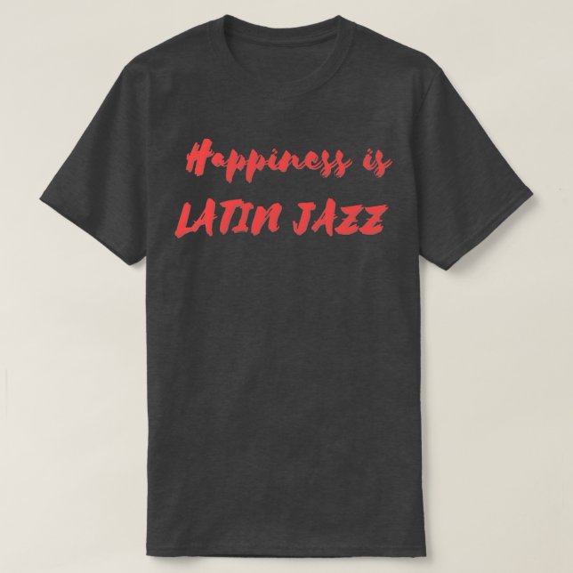 Glück ist Latein Jazz T-Shirt (Design vorne)