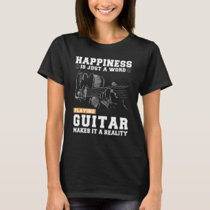 Glück ist nur ein Wort Gitarre spielen macht es zu T-Shirt