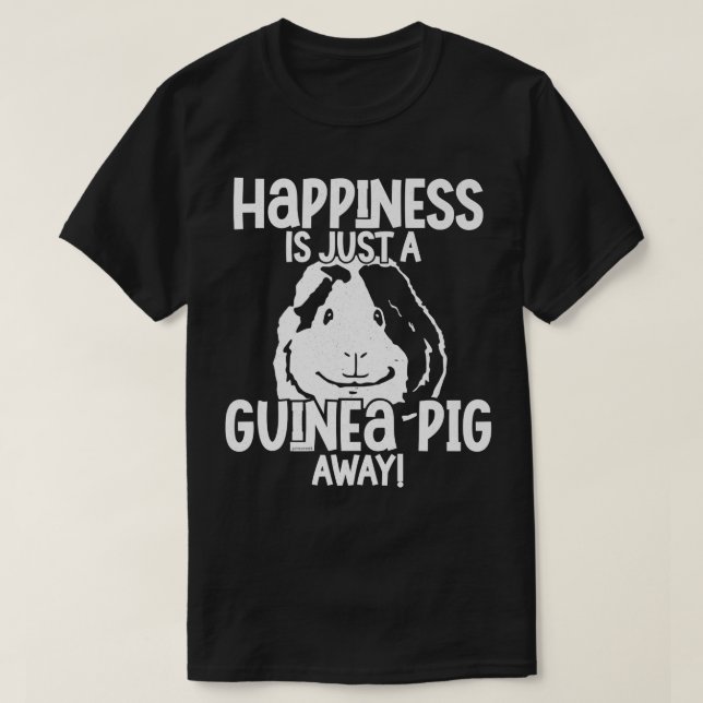 Glück ist nur eine Guinea Pig Away Niedlich Funny  T-Shirt (Design vorne)