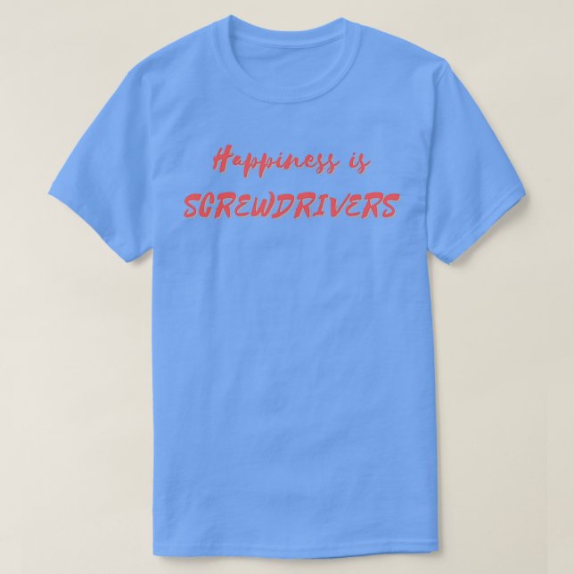 Glück ist Schraubendreher T-Shirt (Design vorne)