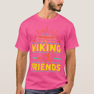 Glück ist Wandern mit Freunden T-Shirt