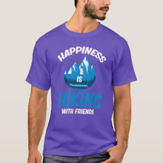Glück ist Wandern mit Freunden Wandern Erlebnis f T-Shirt