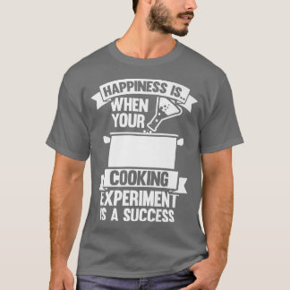 Glück ist, wenn Ihr Kochgeschmack ein solcher ist T-Shirt