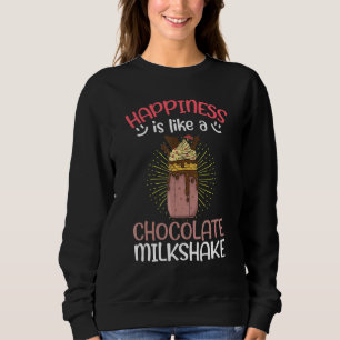 Glück ist wie eine Schokolade Milchshake Dessert S Sweatshirt