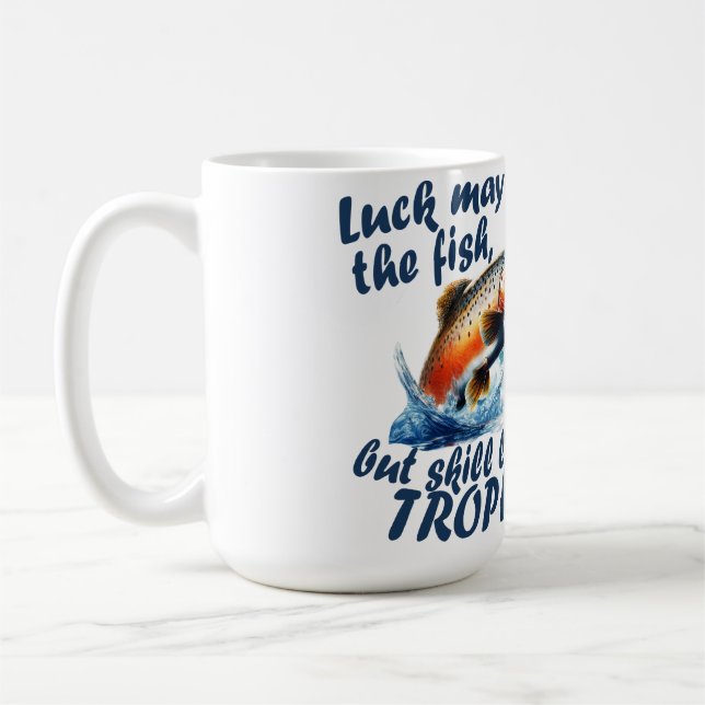 "Glück kann den Fisch anbinden, aber Geschick land Kaffeetasse (Links)