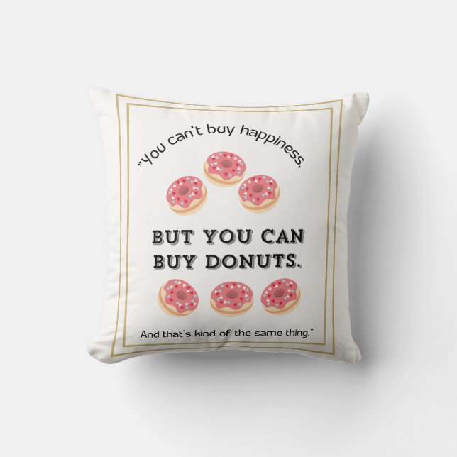 Glück kann man nicht kaufen Aber man kann Donuts k Kissen (Vorderseite)