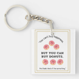 Glück kann man nicht kaufen Aber man kann Donuts k Schlüsselanhänger