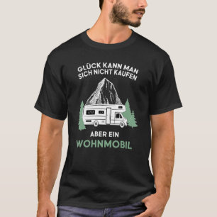 Glück kann man nicht kaufen ein Motorhome T-Shirt