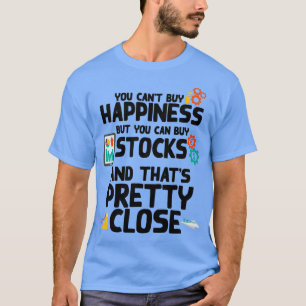 Glück kaufen Aktien Händler Investor Fan Geschenk  T-Shirt
