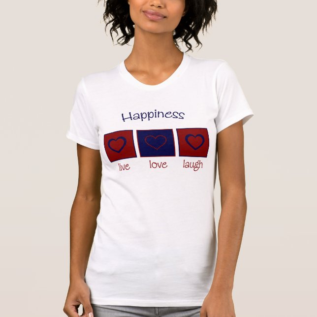 Glück-LiveLiebe-Lachen T-Shirt (Vorderseite)