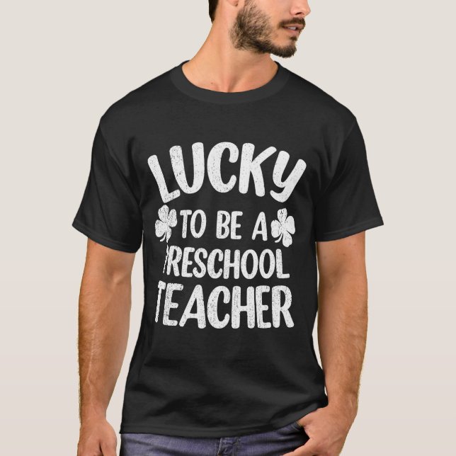 Glück, Preschool Lehrer St Patrick Day T-Shirt (Vorderseite)