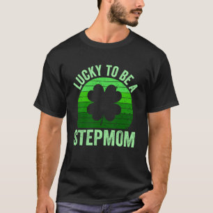 Glück, Stepmutter Leprechaun Kleeblatt St Patrick  T-Shirt